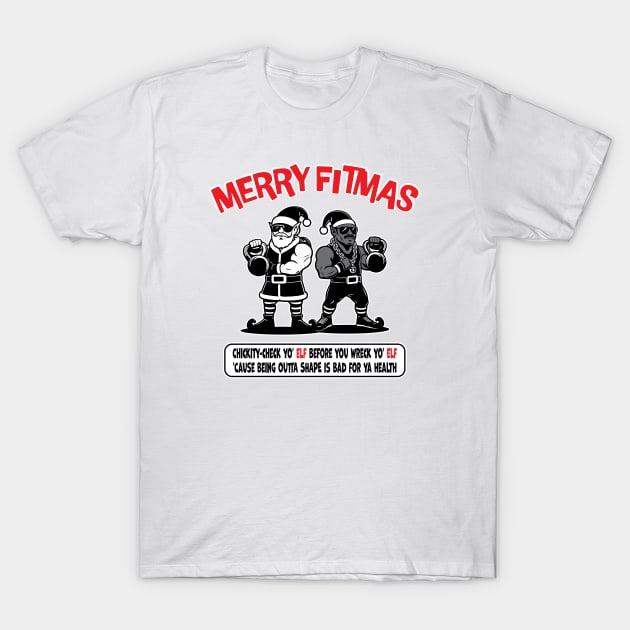 Check Yo Elf - Merry Fitmas T-Shirt by Long Legs Design